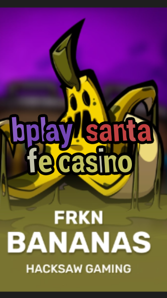 bplay santa fe casino-3xn3u5udepyz9m9w5iat.com